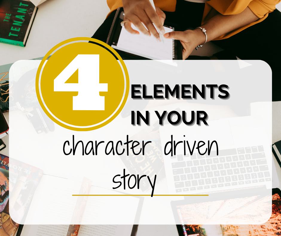 4 Elements of a Character Driven Story