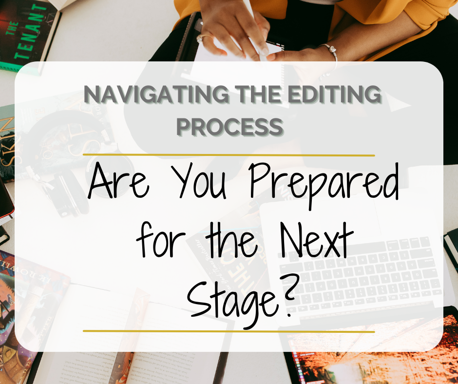 Navigating the Editing Process: Are You Prepared for the Next Stage?
