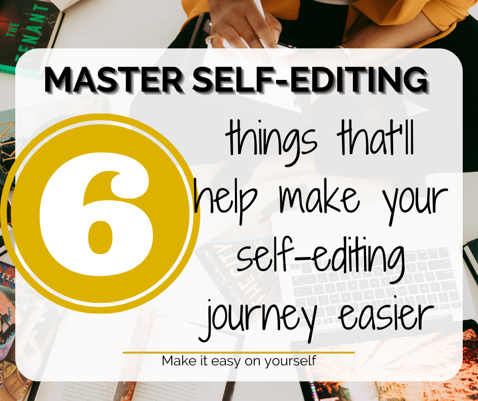 Master Self-Editing: 6 helpful tips That’ll Help You on Your Self-Editing Journey